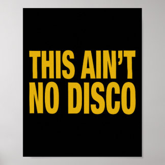 This Ain't No Disco  Poster