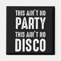This Ain't No Party, This Ain't No Disco