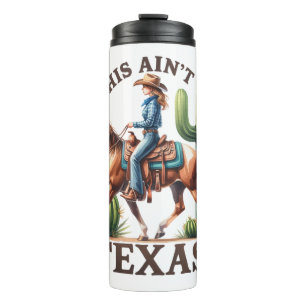 This Ain't Texas Cowgirl Horse Thermal Tumbler