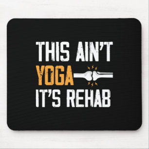 This Aint Yoga Its Rehab Knee Replacement Surgery Mouse Pad