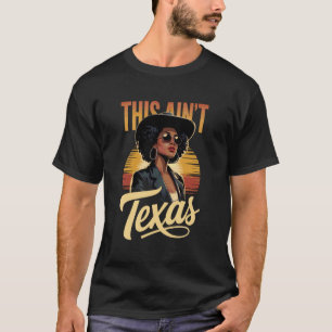 This Ainu2019t Texas Afro Cowgirl Bold Western Fas T-Shirt