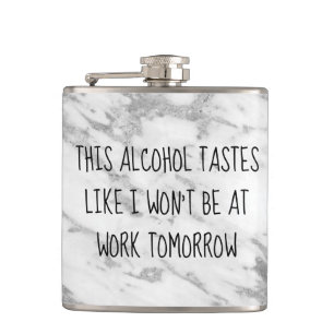 This Alcohol Tastes Like I Won't Be At Work Humour Hip Flask