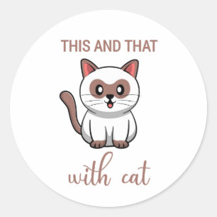 This And That With Cat Classic Round Sticker