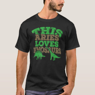 This Aries Loves Dinosaurs T-Shirt