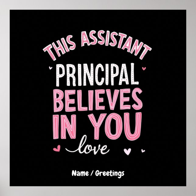 This Assistant Principal Believes In You School  Poster (Front)