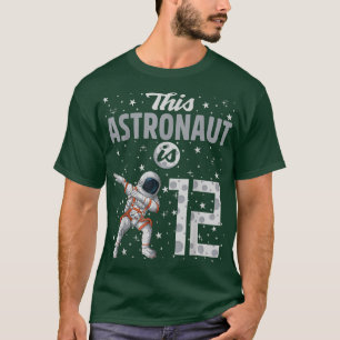 This Astronaut Is 12 Dabbing Astronaut 12th Birthd T-Shirt