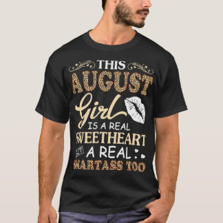 This August Girl Is A Real Sweetheart A Real Smart T-Shirt