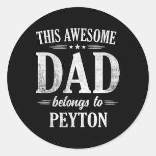 This Awesome Dad Belongs To Peyton Fathers Day Bir Classic Round Sticker