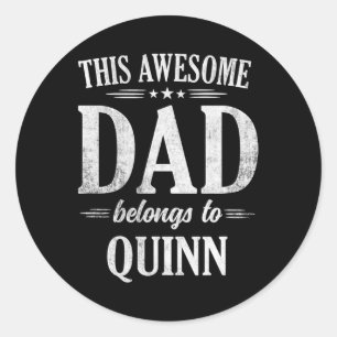 This Awesome Dad Belongs To Quinn Fathers Day Birt Classic Round Sticker