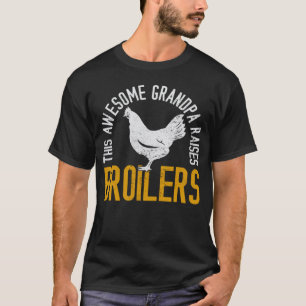 This Awesome Grandpa Raises Broilers  Chicken Farm T-Shirt