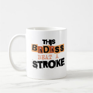 This Badass Beat A Stroke Patient Survivor Support Coffee Mug