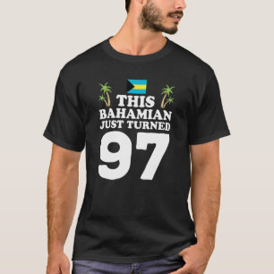This Bahamian Just Turned 97 Bahamas 97th Birthday T-Shirt