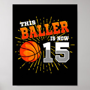 This baller is 15 basketball 15th birthday t shirt poster