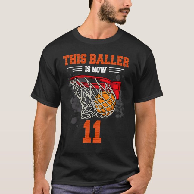 This Baller Is Now 11 Basketball 11th birthday 11  T-Shirt (Front)