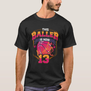 This Baller Is Now 13 Birthday Party Bday Celebrat T-Shirt