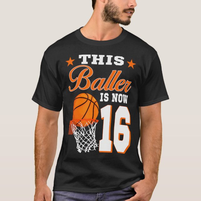 This Baller Is Now 16 Year Old Basketball 16Th Bir T-Shirt (Front)
