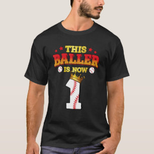 This Baller Is Now 1 Baseball Kids Boys Girls 1st  T-Shirt
