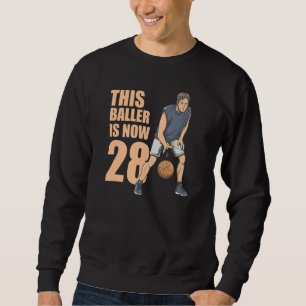 This Baller Is Now 28 Cute 28th Basketball For Boy Sweatshirt
