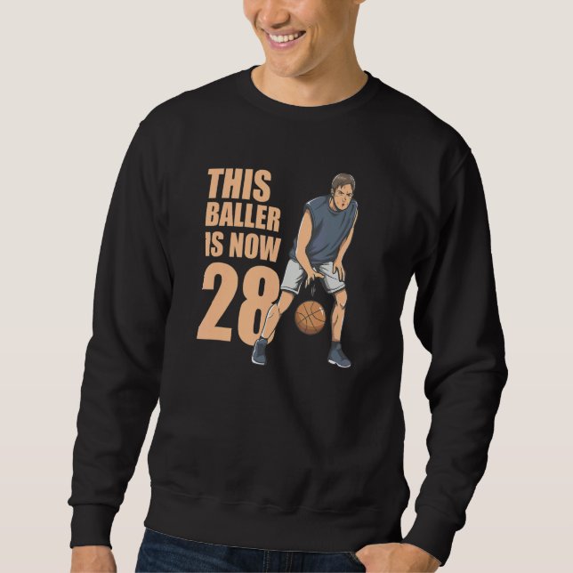 This Baller Is Now 28 Cute 28th Basketball For Boy Sweatshirt (Front)