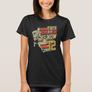 This Baller Is Now 32 cute 32nd Birthday Basketbal T-Shirt