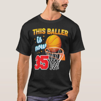This Baller Is Now 35 Year Old 35th Birthday Baske T-Shirt