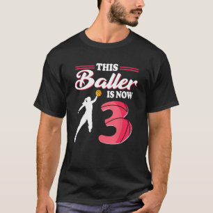 This Baller Is Now 3 Year Old Basketball 3rd Birth T-Shirt