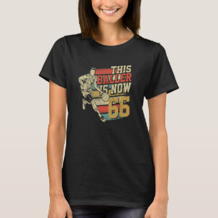 This Baller Is Now 66 cute 66th Birthday Basketbal T-Shirt