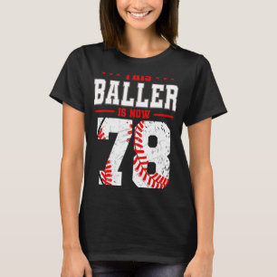 This Baller Is Now 78 Birthday Baseball Theme Bday T-Shirt