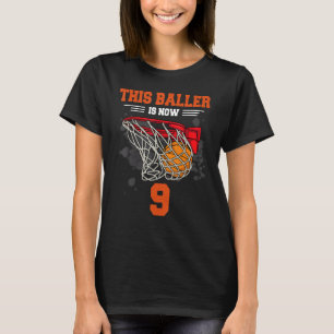 This Baller Is Now 9 Cool Basketball 9th birthday  T-Shirt