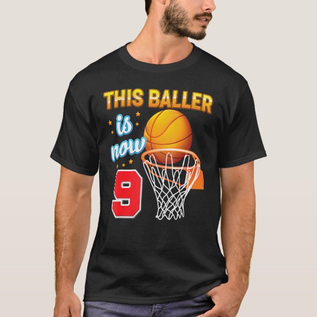 This Baller Is Now 9 Year Old 9th Birthday Basketb T-Shirt (Front)