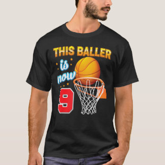 This Baller Is Now 9 Year Old 9th Birthday Basketb T-Shirt