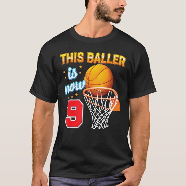 This Baller Is Now 9 Year Old 9th Birthday Basketb T-Shirt (Front)