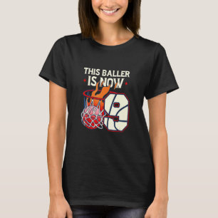 This Baller Is Now Nine Team Sport Basketball T-Shirt