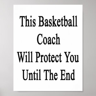 This Basketball Coach Will Protect You Until The E Poster