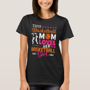 This Basketball Mum Loves Her Girl T-Shirt