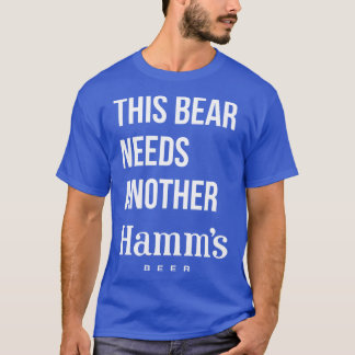 THIS BEAR NEEDS ANOTHER HAMMS beer no colour T-Shirt
