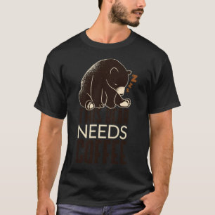 This Bear Needs Coffee Caffeine coffee brewer caff T-Shirt