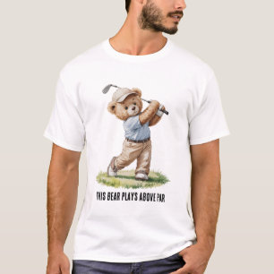 This bear plays above par Funny Golf Teddy Bear T-Shirt