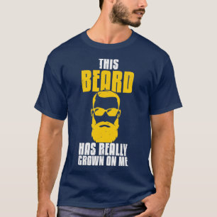 This Beard Has Really Grown On Me Bearded Beards T-Shirt