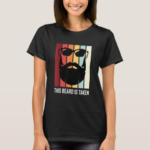 This Beard Is Taken Vintage Style Dad Husband Uncl T-Shirt