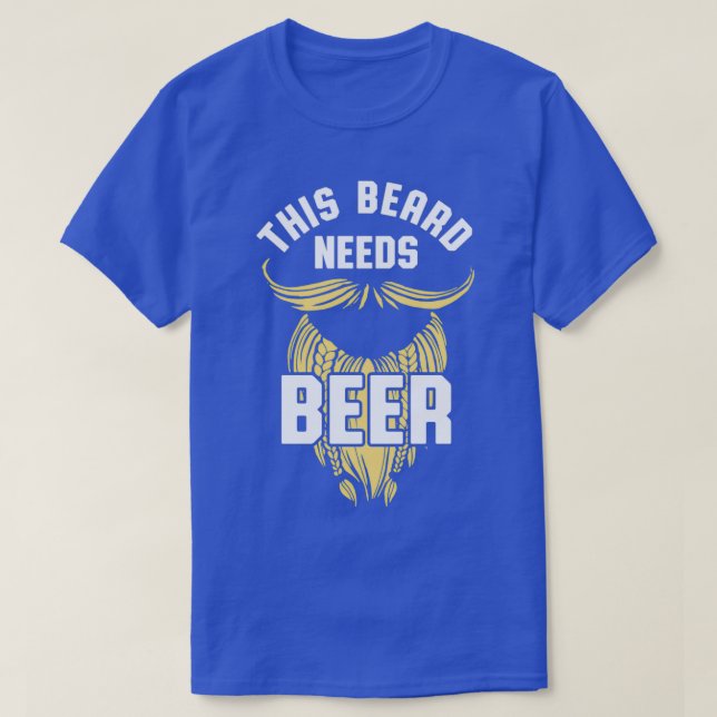 This Beard needs Beer 8 T-Shirt (Design Front)