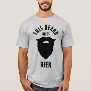 This beard needs beer, T-Shirt