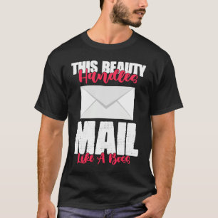 This Beauty Handles Mail Like A Beast Mailwoman T-Shirt