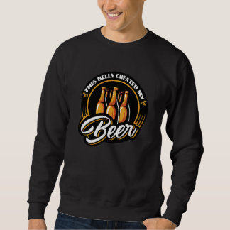 This Belly Created My Beer Funny Beer Design Sweatshirt