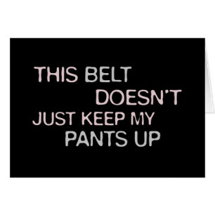 This Belt Dosen't Just Keep My Pants Up
