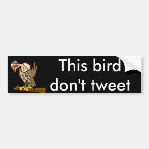 This Bird Don't Tweet Buzzard Cartoon Bumper Sticker