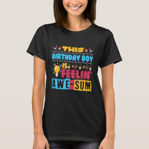 This Birthday Boy is feelin' Awe-sum Science Birth T-Shirt