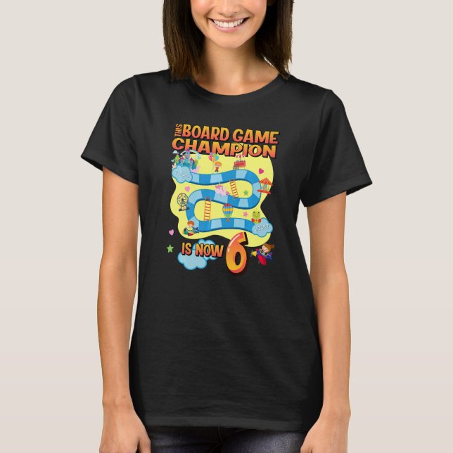 This Board Game Champion Is Now 6 Birthday Party A T-Shirt (Front)
