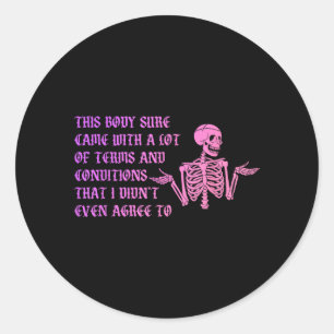 This Body Sure Came With A Lot Of Terms Humour Classic Round Sticker