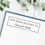 This Book Belongs To | Modern Name Bookplate Label Return Address Label<br><div class="desc">Simple,  stylish custom "This Book Belongs To" design in a modern minimalist typography and simple single black border. The name,  in handwritten script typography,  can easily be personalised with your own name! The perfect gift or accessory for a book lover or teacher!</div>
